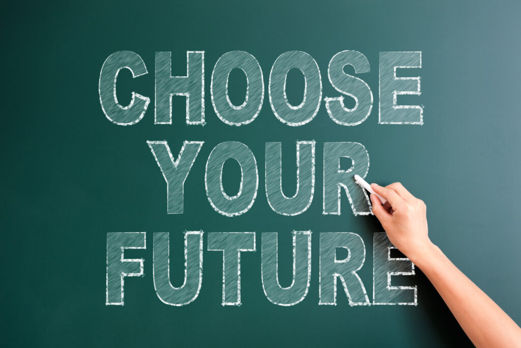 "Choose Your Future" spelled out on a chalkboard